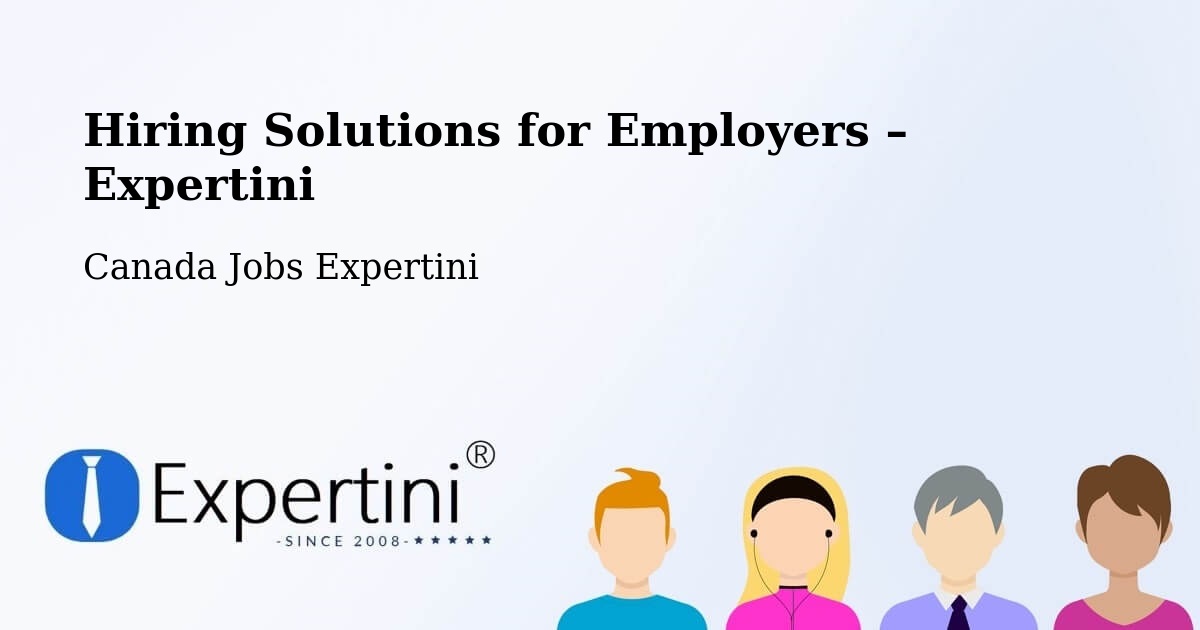 Hiring Solutions for Employers in Langley - Langley, Canada Jobs Expertini